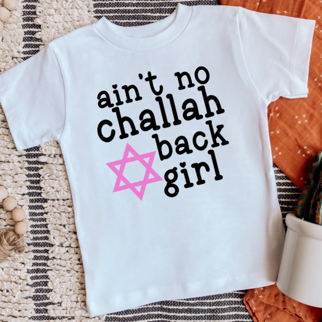 Challah at Your Boy/Ain't No Challah Back Girl Baby and Toddler Shirt by Salt and Sparkle